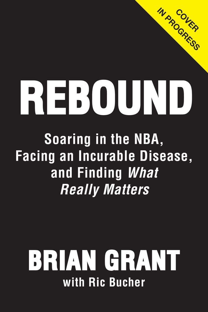 Rebound: Soaring in the Nba, Battling Parkinson's, and Finding What Really Matters