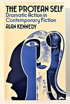 Hardcover The Protean Self: Dramatic Action in Contemporary Fiction Book