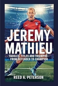 Hardcover Jeremy Mathieu: Tackles, Titles and Triumphs - From Defender to Champion Book