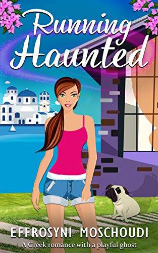 Running Haunted: A Greek womens fiction romance comedy book with a ghost that makes you cry and laugh out loud