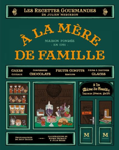 Télécharger A la mère de famille: Les recettes gourmandes de Julien Merceron PDF