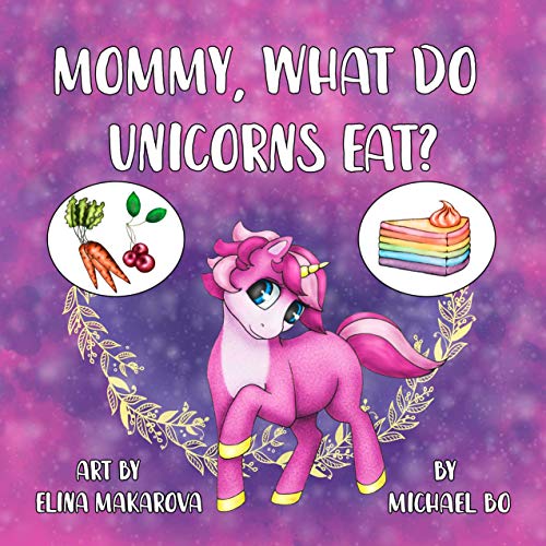 Mommy, what do unicorns eat? eBook Bo, Michael Amazon.in Kindle Store