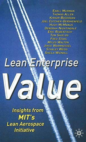 Lean Enterprise Value: Insights from MIT's Lean Aerospace Initiative Lean Enterprise Value: Insights from MIT's Lean Aerospace Initiative