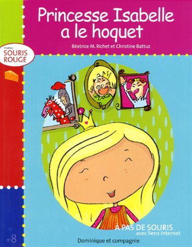 PRINCESSE ISABELLE A..HOQUET #4-SO.ROUGE [Paperback] Richet, Beatrice M. and Battuz, Christine