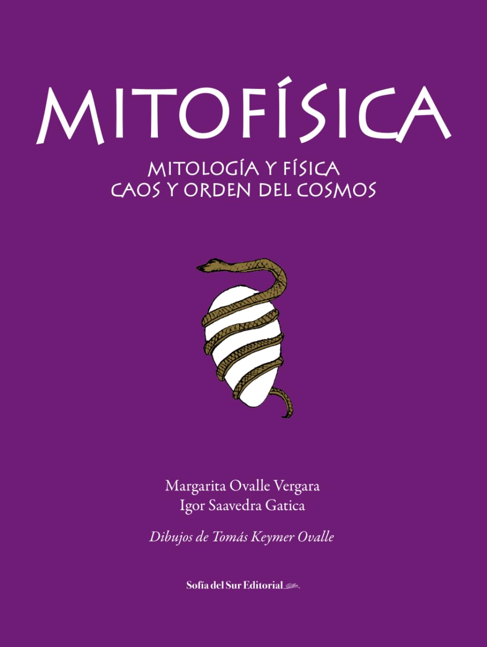 Mitofísica: Mitología y Física. Caos y Orden del Cosmos (Mitos Comparados. Psicología, Ciencia y Símbolo.)