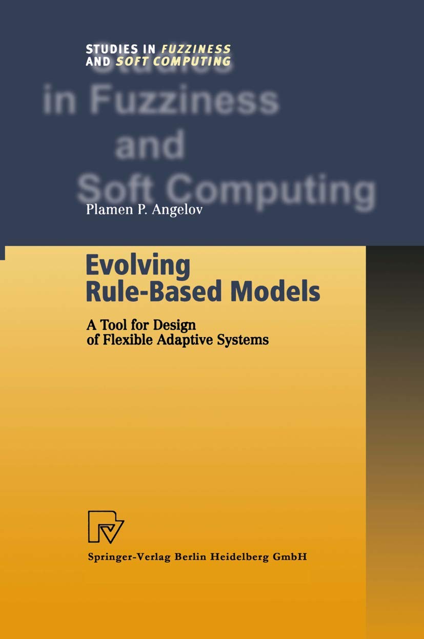 Buy Evolving Rule-Based Models: A Tool for Design of Flexible Adaptive Systems: 92 (Studies in Fuzziness and Soft Computing) — BookShops.in