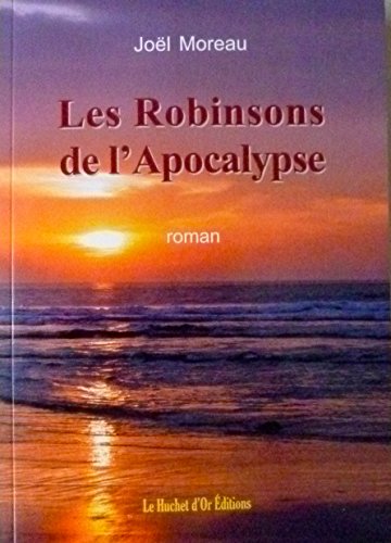 Les Robinsons de l'Apocalypse (French Edition)