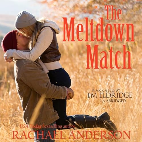 The Meltdown Match Audiolivro Por Rachael Anderson capa