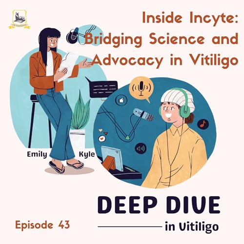 『Inside Incyte: Bridging Science and Advocacy in Vitiligo (Ep. 43)』のカバーアート