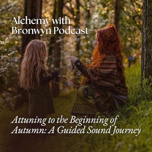 Attuning to the Beginning of Autumn: A Guided Sound Journey Podcast Por arte de portada