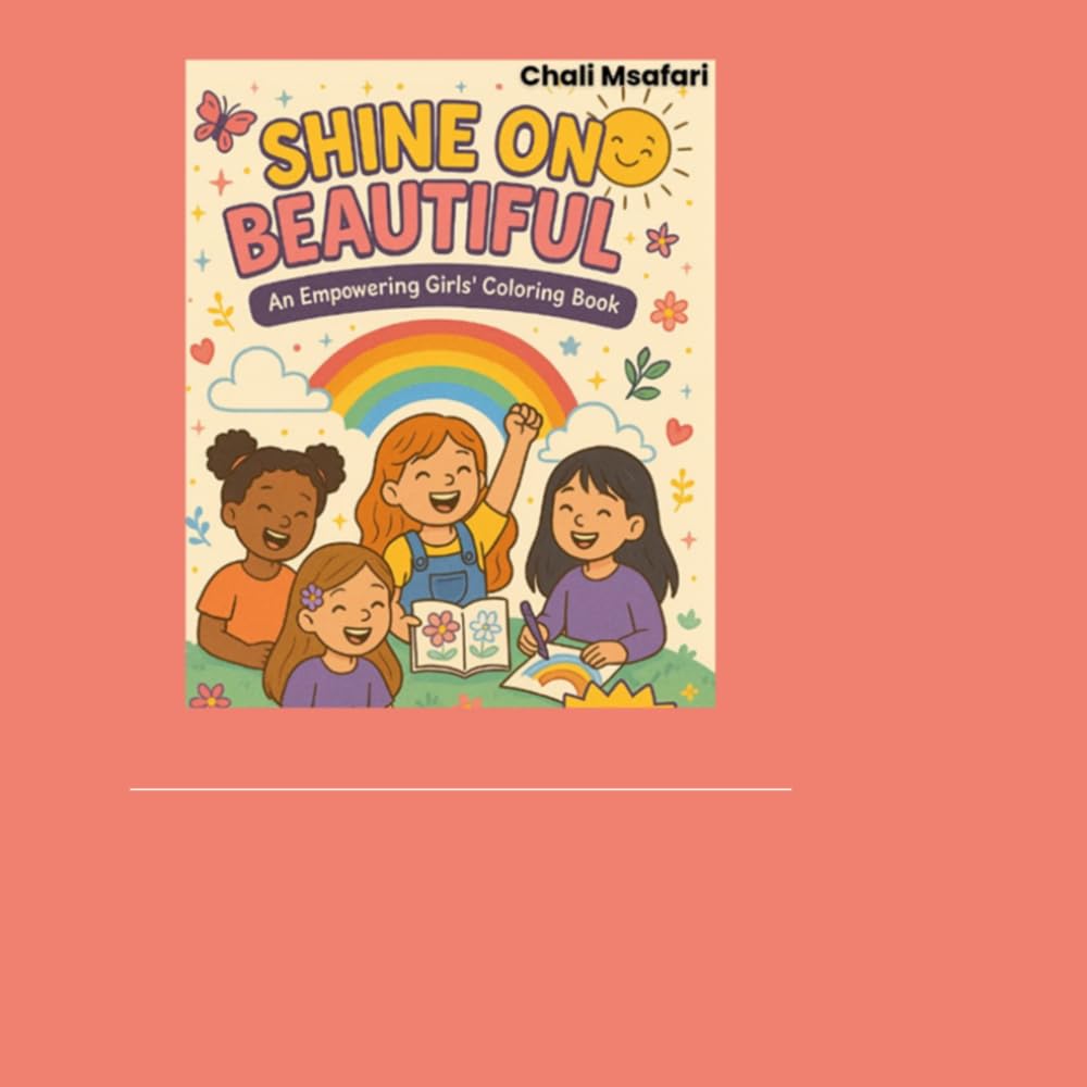 Shine on Beautiful: An Empowering Girls' Coloring Book