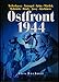 Produktbild Ostfront 1944: Tscherkassy, Tarnopol, Krim, Witebsk, Bobruisk, Brody, Jassy, Kischinew