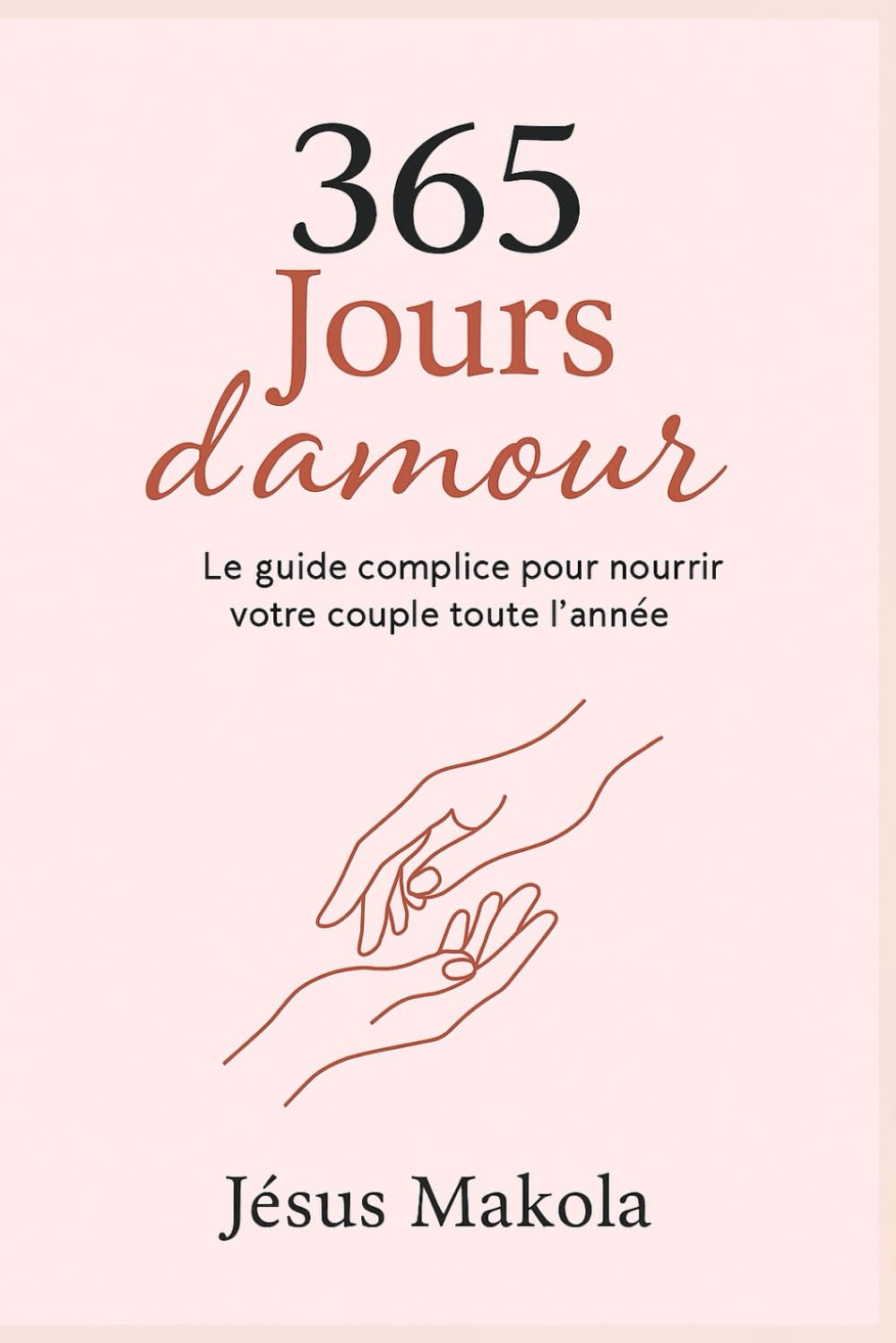 365 Jours d’Amour: Le guide complice pour nourrir votre couple toute l’année