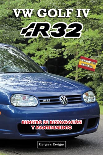 VW GOLF IV R2: REGISTRO DE RESTAURACIÓN Y MANTENIMIENTO (Ediciones en español) (Spanish Edition) VW GOLF IV R2: REGISTRO DE RESTAURACIÓN Y MANTENIMIENTO (Ediciones en español) (Spanish Edition)