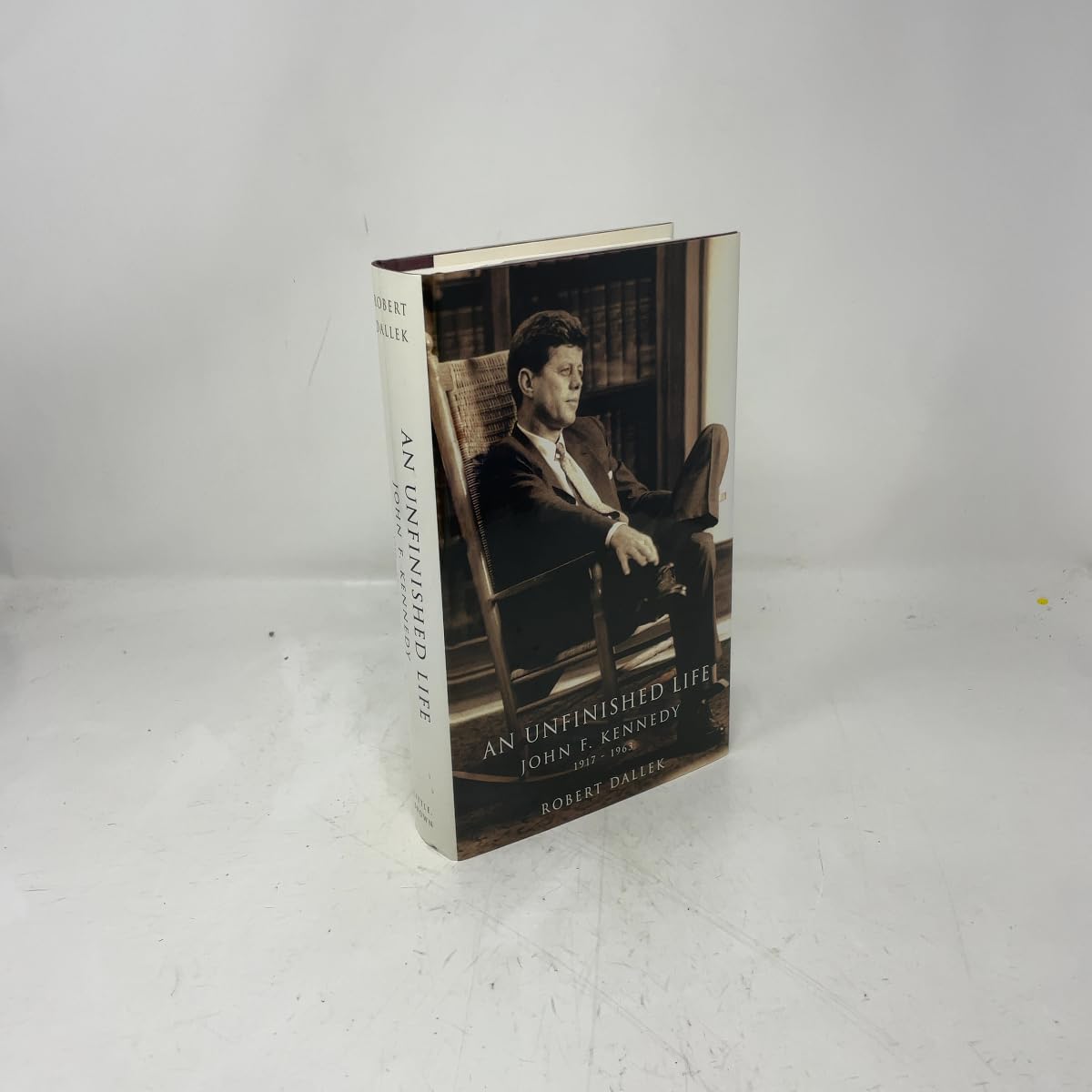An Unfinished Life: John F. Kennedy, 1917 - 1963