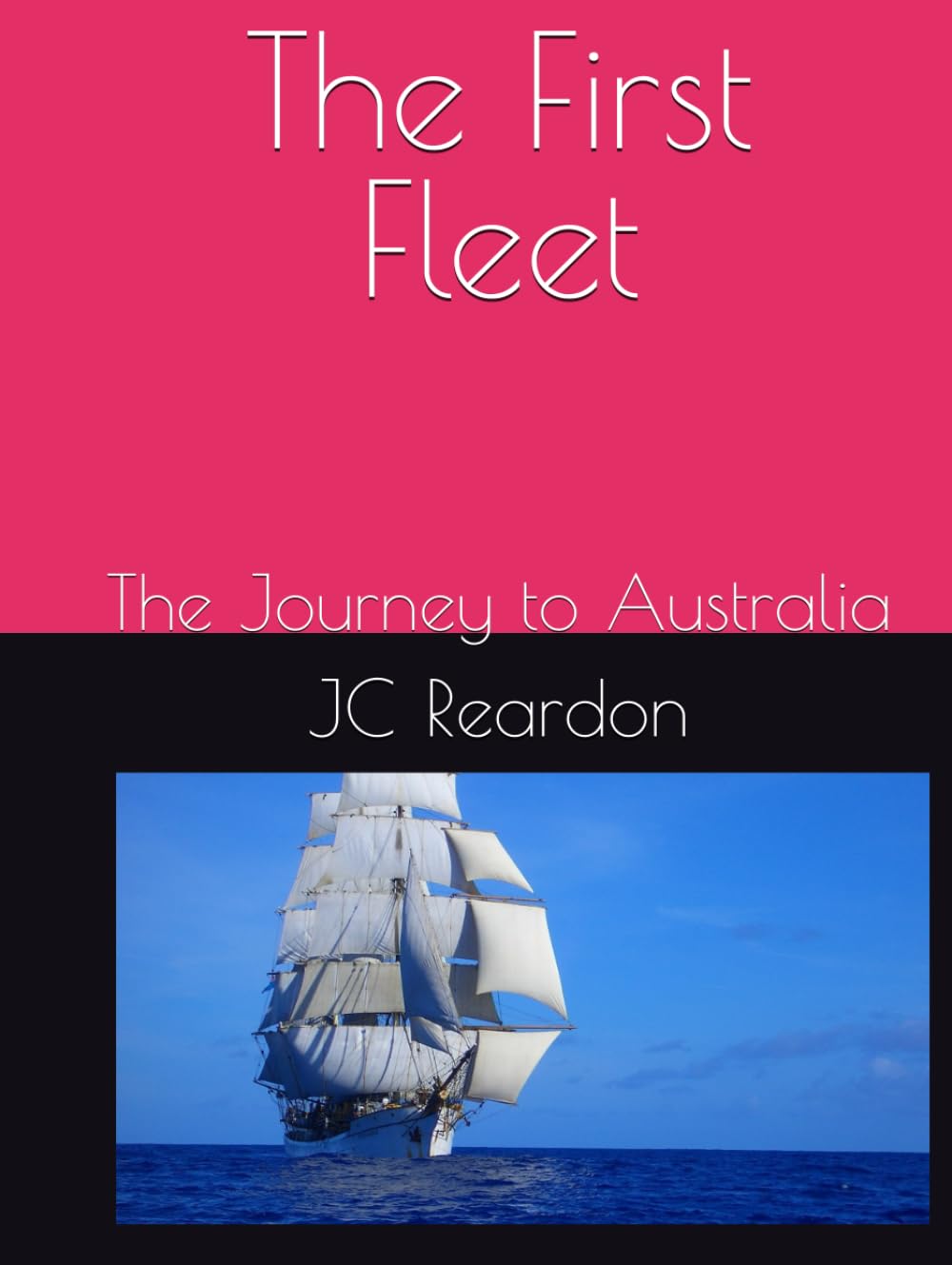 The First Fleet: The Journey to Australia