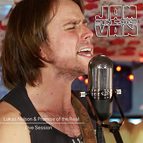 Jam in the Van Lukas Nelson and Promise of the Real