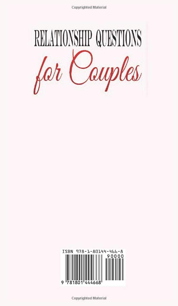 Relationship Question for Couples: The Complete Guide: Improve your communication skills with 235 provoking conversation starters to building trust and emotional intimacy