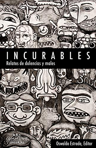 Incurables: Relatos de dolencias y males