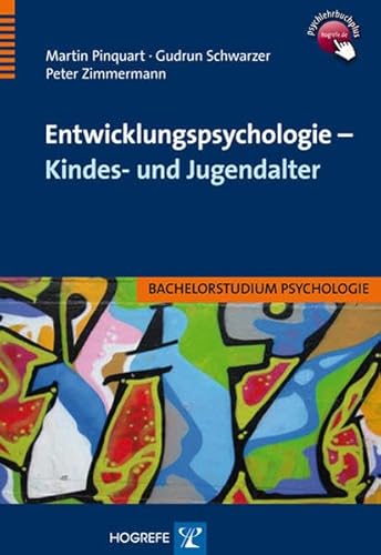 Entwicklungspsychologie – Kindes- und Jugendalter (Bachelorstudium Psychologie) Entwicklungspsychologie – Kindes- und Jugendalter (Bachelorstudium Psychologie)