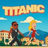  TITANIC [Explicit]