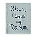 Stupell Industries Alexa Clean My Room Blue Grey Kids Funny Word, Design by Artist Daphne Polselli Art, 10 x 0.5 x 15, Wall Plaque