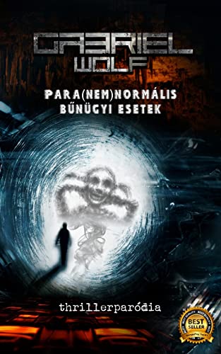 Para(nem)normális bűnügyi esetek: thrillerparódia (Hungarian Edition)