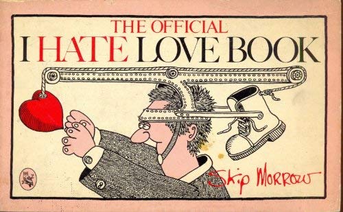 The Official I Hate Love Book: Morrow, Skip: 9780030604171: Amazon.com ...