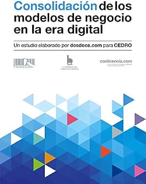 Consolidación de los modelos de negocio en la era digital: Un estudio elaborado por dosdoce.com para CEDRO