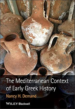 The Mediterranean Context of Early Greek History: Demand, Nancy H ...
