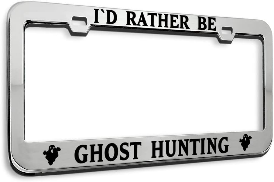 Metal License Plate Frame I'd Rather Be Ghost Hunting Metal Car Accessories Stainless Steel 2 Holes 1 Frame