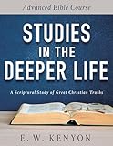 Studies in the Deeper Life: Advanced Bible Course