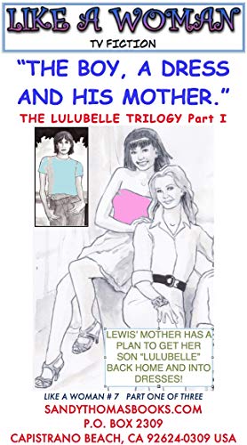 The Boy, a Dress and His Mother I: The Lullubelle Trilogy (Like A Woman Book 7)