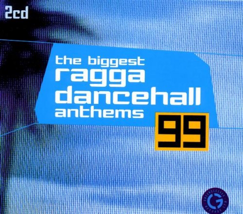 The Biggest Ragga Dancehall Anthems '99
