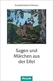  Sagen und Märchen aus der Eifel