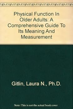 Paperback Physical Function In Older Adults: A Comprehensive Guide To Its Meaning And Measurement Book
