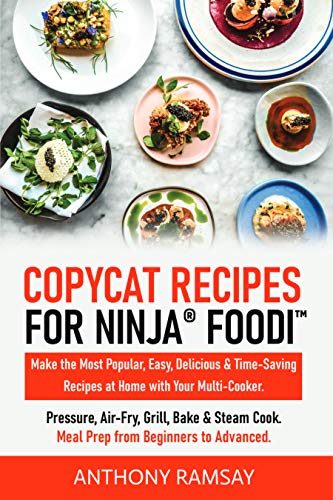 Copycat Recipes for Ninja Foodi: Make the Most Popular, Easy, Delicious & Time-Saving Recipes at Home with Your Multi-Cooker. Pressure, Air-Fry, Grill, Bake & Steam Cook. image 2