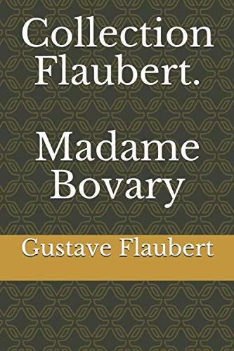 Collection Flaubert. Madame Bovary