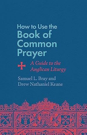 Book cover How to Use the Book of Common Prayer: A Guide to the Anglican Liturgy