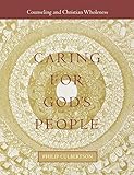 Caring for God's People (Integrating Spirituality Into Pastoral Counseling)