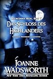 Das Schloss des Highlanders: Schottisch Historischer Liebesroman (Hochländer Hitze 1)