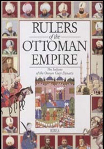 Osman Ruler Rulers of the Ottoman Empire : The Sultans of the Osman Gazi Dynasty ...