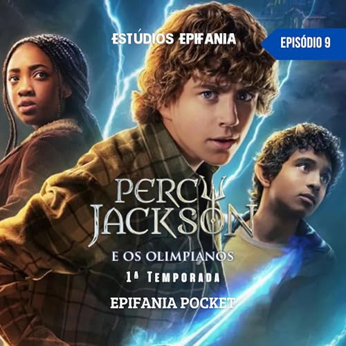 Epifania Pocket #09 - Percy Jackson e os Olimpianos 1ª Temporada - Crítica com spoilers Podcast Por capa