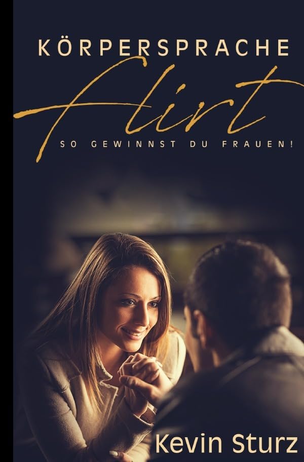 Körpersprache Flirt: So hast du Erfolg bei dem anderen Geschlecht!