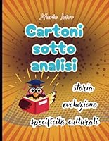 Cartoni sotto analisi: Storia, evoluzione, specificità culturali (Italian Edition) B0F631F6XR Book Cover