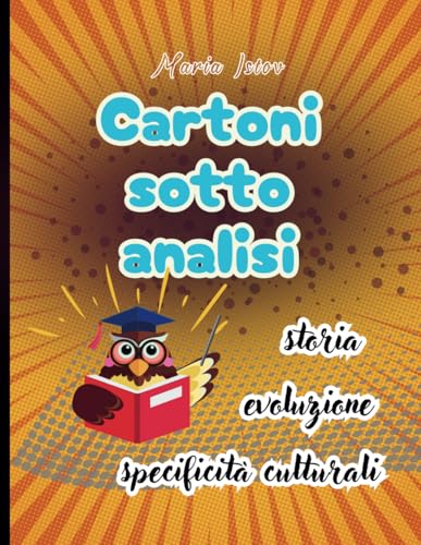 Preisvergleich Produktbild Cartoni sotto analisi: Storia, evoluzione, specificità culturali