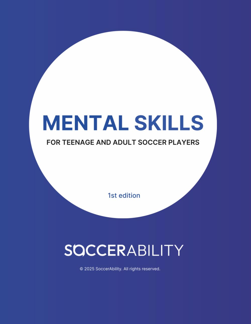 SoccerAbility's Mental Skills Guidebook: for teenage and adult soccer players (Athlete Guidebooks)