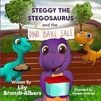 Steggy The Stegosaurus and The Dino Bake Sale 1736680587 Book Cover