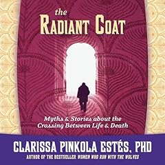 The Radiant Coat Audiobook By Clarissa Pinkola Est&eacute;s Ph.D. cover art