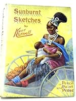 Sunburnt sketches of Africa south, east and west in pencil paint and prose B0007JWXWM Book Cover